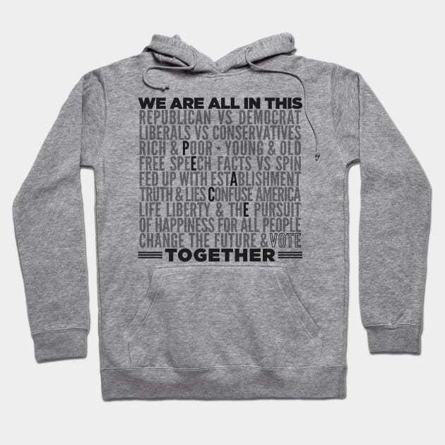 WE ARE ALL IN THIS TOGETHER--PEACE Hoodie by incraftwetrust